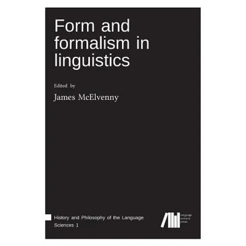Form and formalism in linguistics - Hardcover