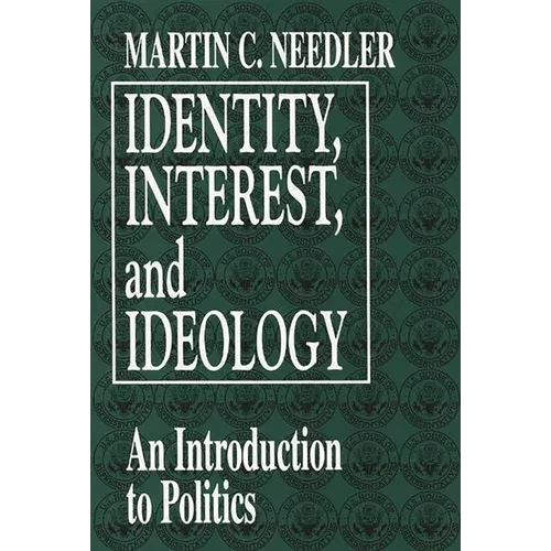 Identity, Interest, and Ideology: An Introduction to Politics - Paperback