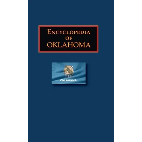 Encyclopedia of Oklahoma - Hardcover