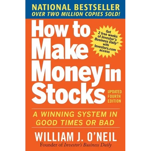 How to Make Money in Stocks: A Winning System in Good Times and Bad, Fourth Edition - Paperback