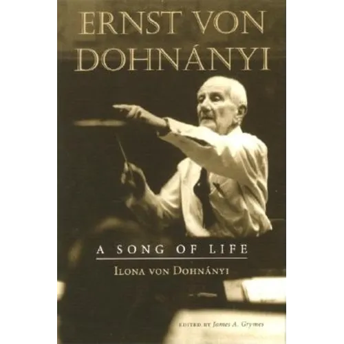 Ernst Von Dohnanyi: A Song of Life - Hardcover - IBook Store