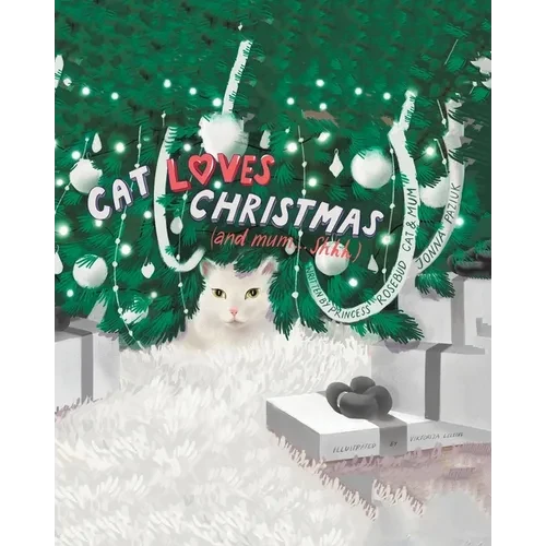 Cat Loves Christmas: (and mum...Shhh) - Paperback