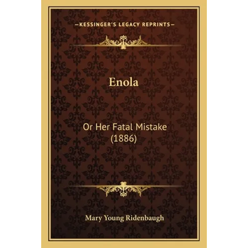 Enola: Or Her Fatal Mistake (1886)