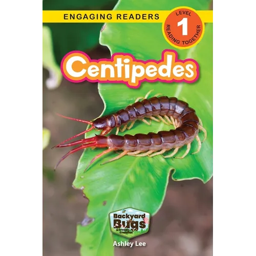 Centipedes: Backyard Bugs and Creepy-Crawlies (Engaging Readers, Level 1)