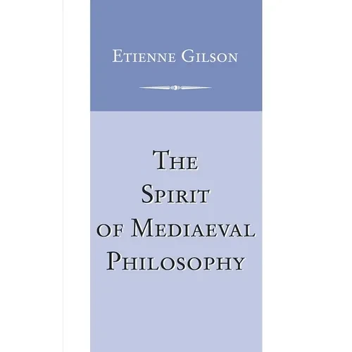 The Spirit of Mediaeval Philosophy - Paperback - IBook Store