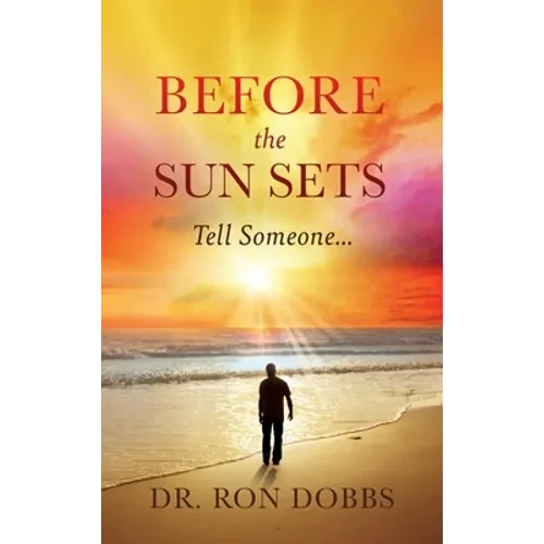 Before the Sun Sets: Tell Someone... - Hardcover
