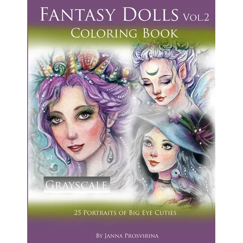 Fantasy Dolls Vol.2 Coloring Book Grayscale: 25 Portraits of Big Eye Cuties - Paperback - IBook Store