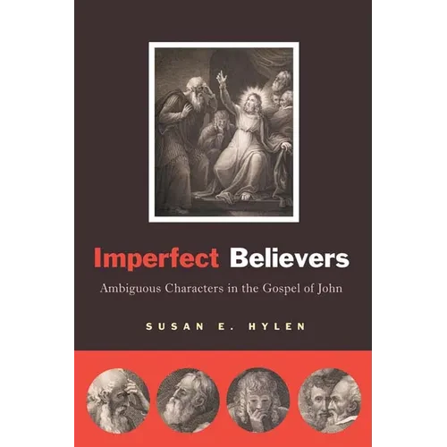 Imperfect Believers: Ambiguous Characters in the Gospel of John - Paperback