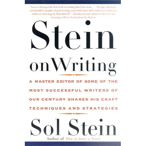 Stein on Writing: A Master Editor of Some of the Most Successful Writers of Our Century Shares His Craft Techniques and Strategies