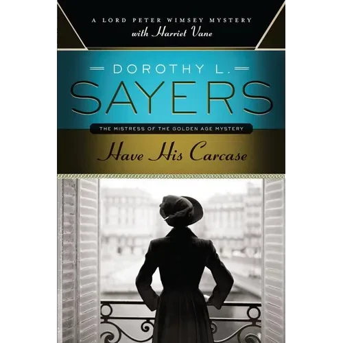 Have His Carcase: A Lord Peter Wimsey Mystery with Harriet Vane - Paperback