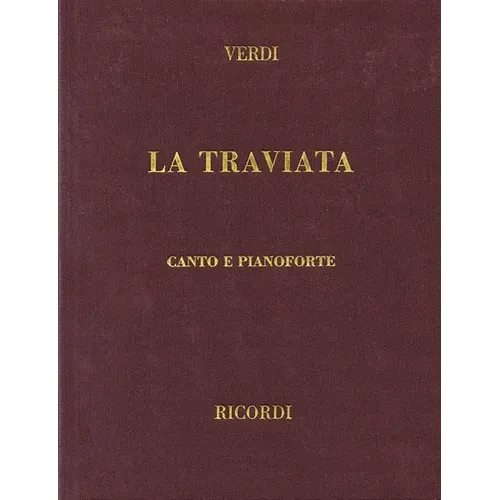 Giuseppe Verdi: La Traviata Vocal Score Italian Edition Piano and Vocal Sheet Music for Classical Singers, Pianists, Students, and Opera Study and Per - Hardcover