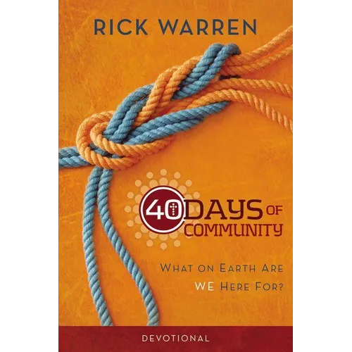 The 40 Days of Community Devotional: What on Earth Are We Here For?