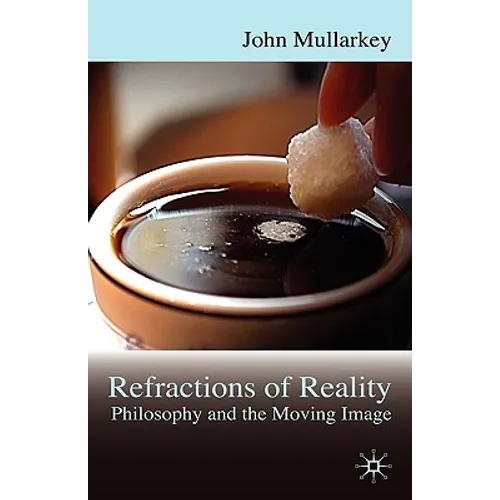 Refractions of Reality: Philosophy and the Moving Image - Hardcover - IBook Store