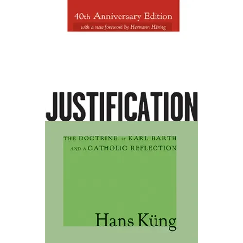 Justification: The Doctrine of Karl Barth and a Catholic Reflection - Paperback