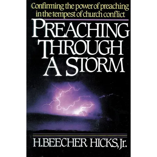 The Preaching Through a Storm: Confirming the Power of Preaching in the Tempest of Church Conflict