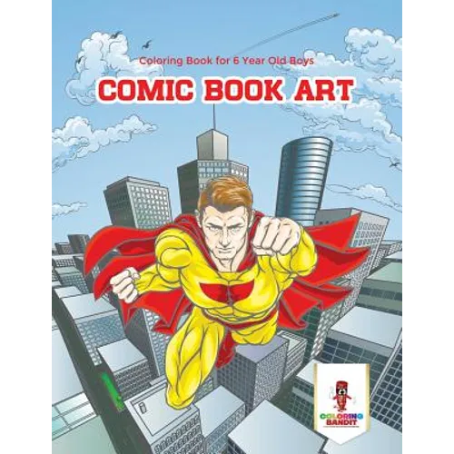 Comic Book Art: Coloring Book for 6 Year Old Boys - Paperback - IBook Store