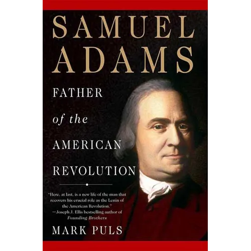 Samuel Adams: Father of the American Revolution - Paperback - IBook Store