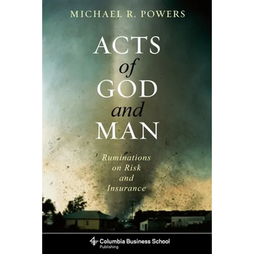 Acts of God and Man: Ruminations on Risk and Insurance - Hardcover - IBook Store