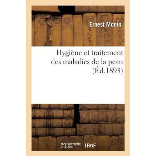 Hygiène Et Traitement Des Maladies de la Peau - Paperback