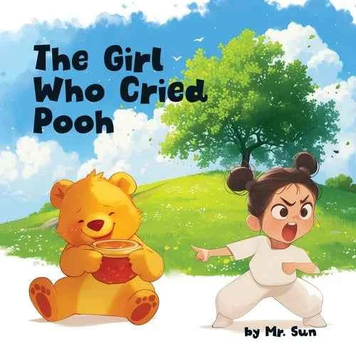 The Girl Who Cried Pooh: Winnie the Pooh joins this twist on Aesop's fable "The Boy Who Cried Wolf", a cautionary tale of truth & lies - Paperback