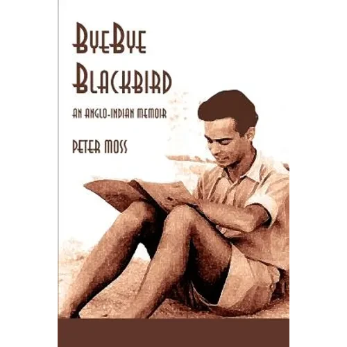 Bye-Bye Blackbird: An Anglo-Indian Memoir - Paperback