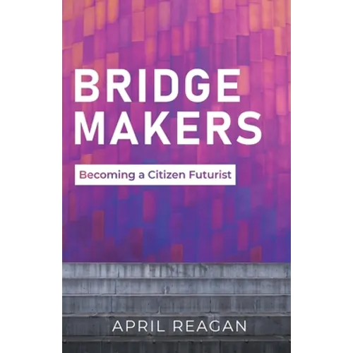 Bridge Makers: Becoming a Citizen Futurist