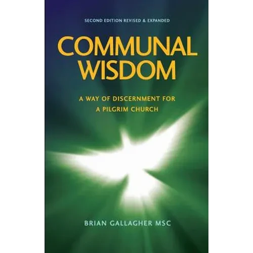 Communal Wisdom: A Way of Discernment for A Pilgrim Church - Paperback