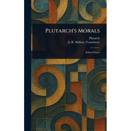 Plutarch's Morals - Hardcover