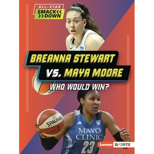 Breanna Stewart vs. Maya Moore: Who Would Win? - Paperback