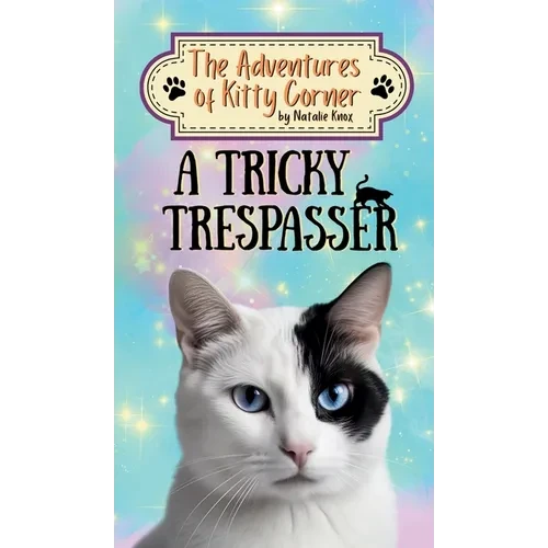 A Tricky Trespasser: The Adventures of Kitty Corner, Book 2: A Cat Adventure For Young Readers - Hardcover