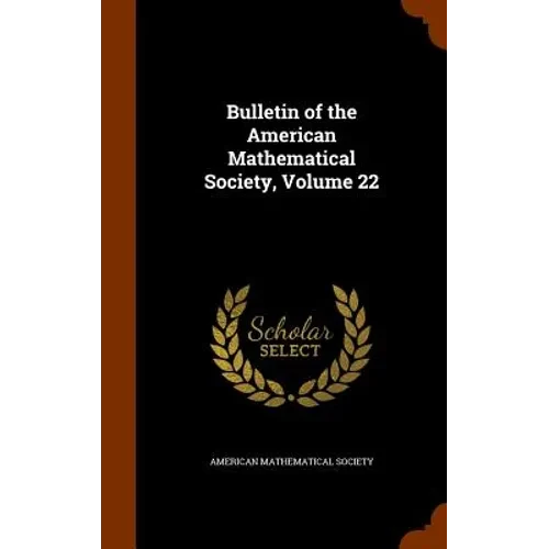 Bulletin of the American Mathematical Society, Volume 22 - Hardcover