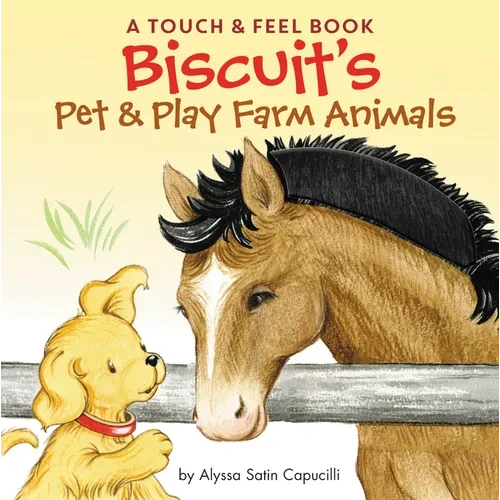 Biscuit's Pet & Play Farm Animals: A Touch & Feel Book: An Easter and Springtime Book for Kids - Board Book