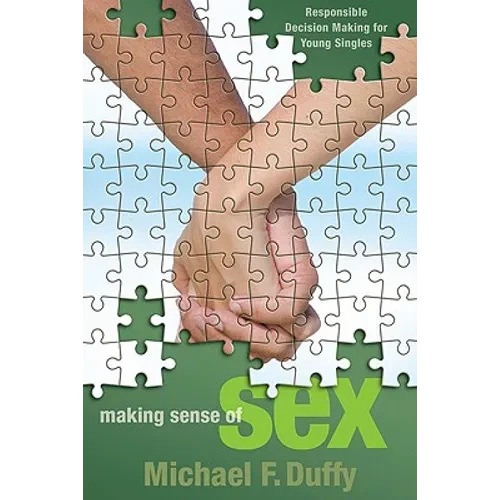 Making Sense of Sex: Responsible Decision Making for Young Singles - Paperback