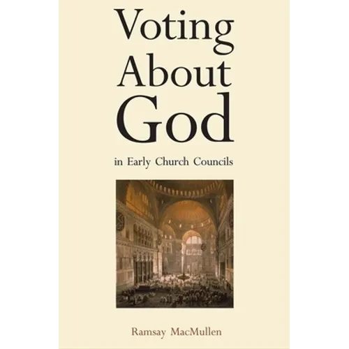 Voting about God in Early Church Councils - Hardcover