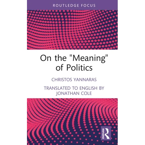 On the 'Meaning' of Politics - Hardcover