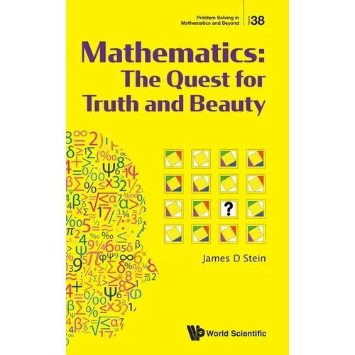 Mathematics: The Quest for Truth and Beauty - Hardcover