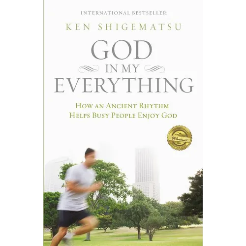 The God in My Everything: How an Ancient Rhythm Helps Busy People Enjoy God