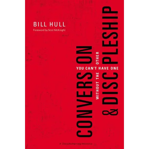 Conversion and Discipleship: You Can't Have One Without the Other