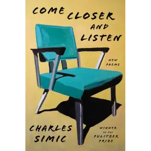Come Closer and Listen: New Poems