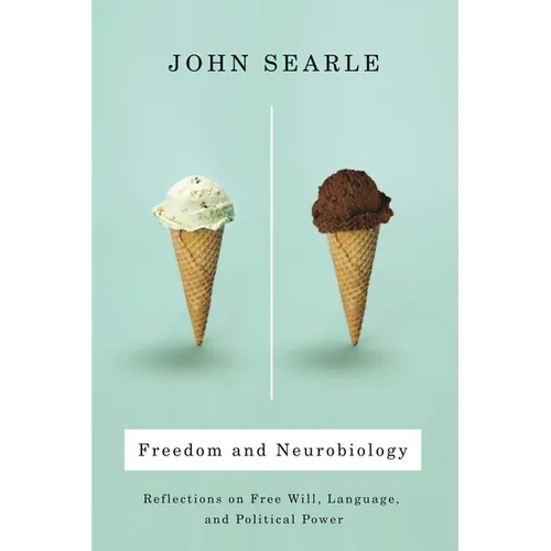 Freedom and Neurobiology: Reflections on Free Will, Language, and Political Power - Paperback - IBook Store