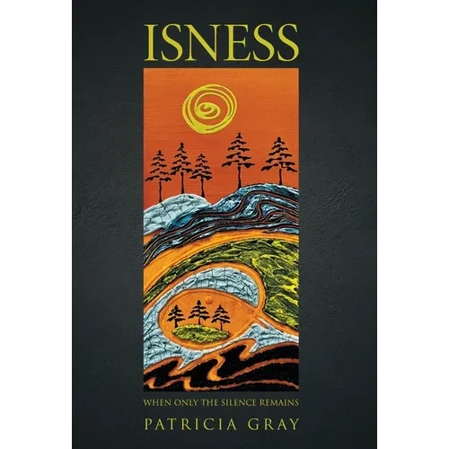 Isness: When Only the Silence Remains - Hardcover