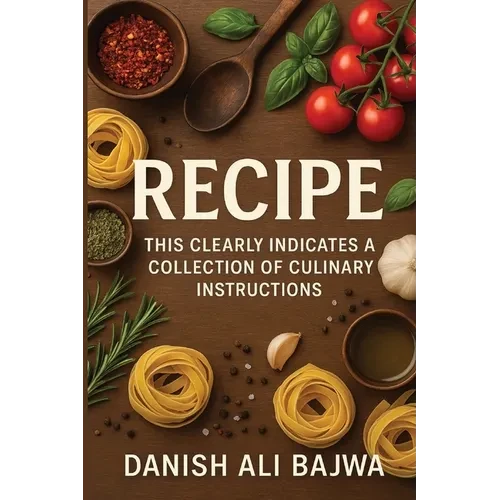 Recipe: This Clearly Indicates a Collection of Culinary Instructions - Paperback