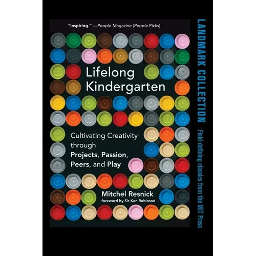 Lifelong Kindergarten: Cultivating Creativity Through Projects, Passion, Peers, and Play - Paperback
