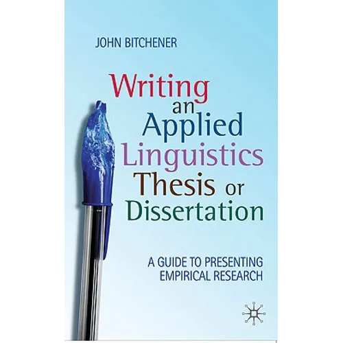 Writing an Applied Linguistics Thesis or Dissertation: A Guide to Presenting Empirical Research - Paperback - IBook Store