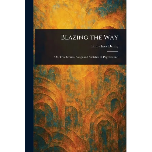 Blazing the Way
