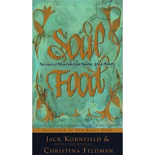 Soul Food: Stories to Nourish the Spirit and the Heart - Paperback