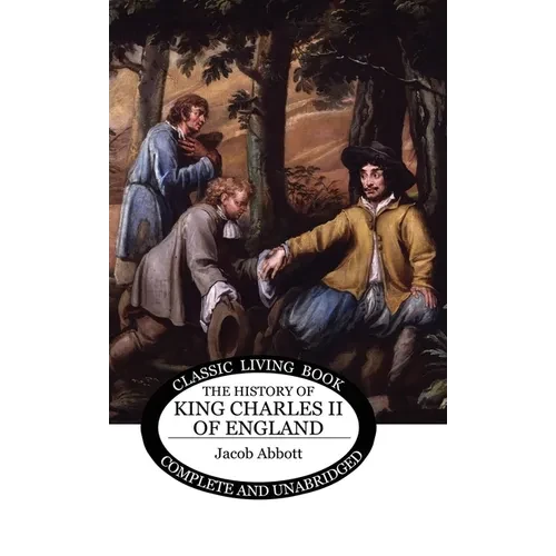 The History of King Charles II of England - Hardcover