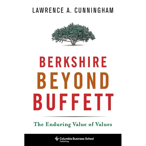 Berkshire Beyond Buffett: The Enduring Value of Values - Hardcover - IBook Store