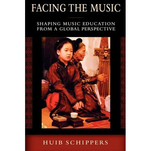 Facing the Music: Shaping Music Education from a Global Perspective - Paperback - IBook Store