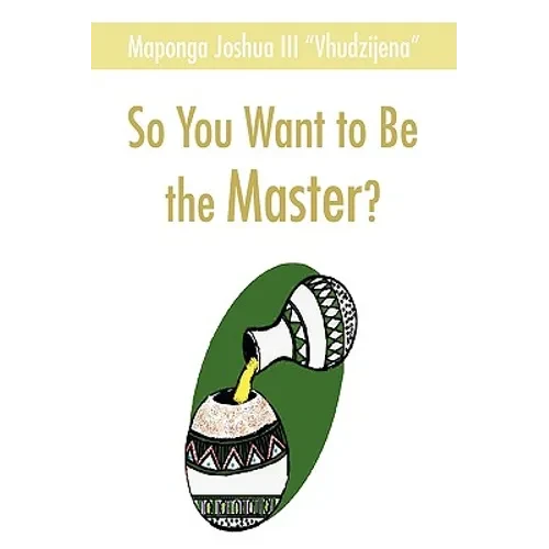 So You Want to Be the Master? - Hardcover